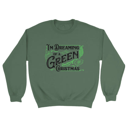 Grow Happy Gifts  I'm Dreaming of a Green Christmas Sweatshirt Military Green / S