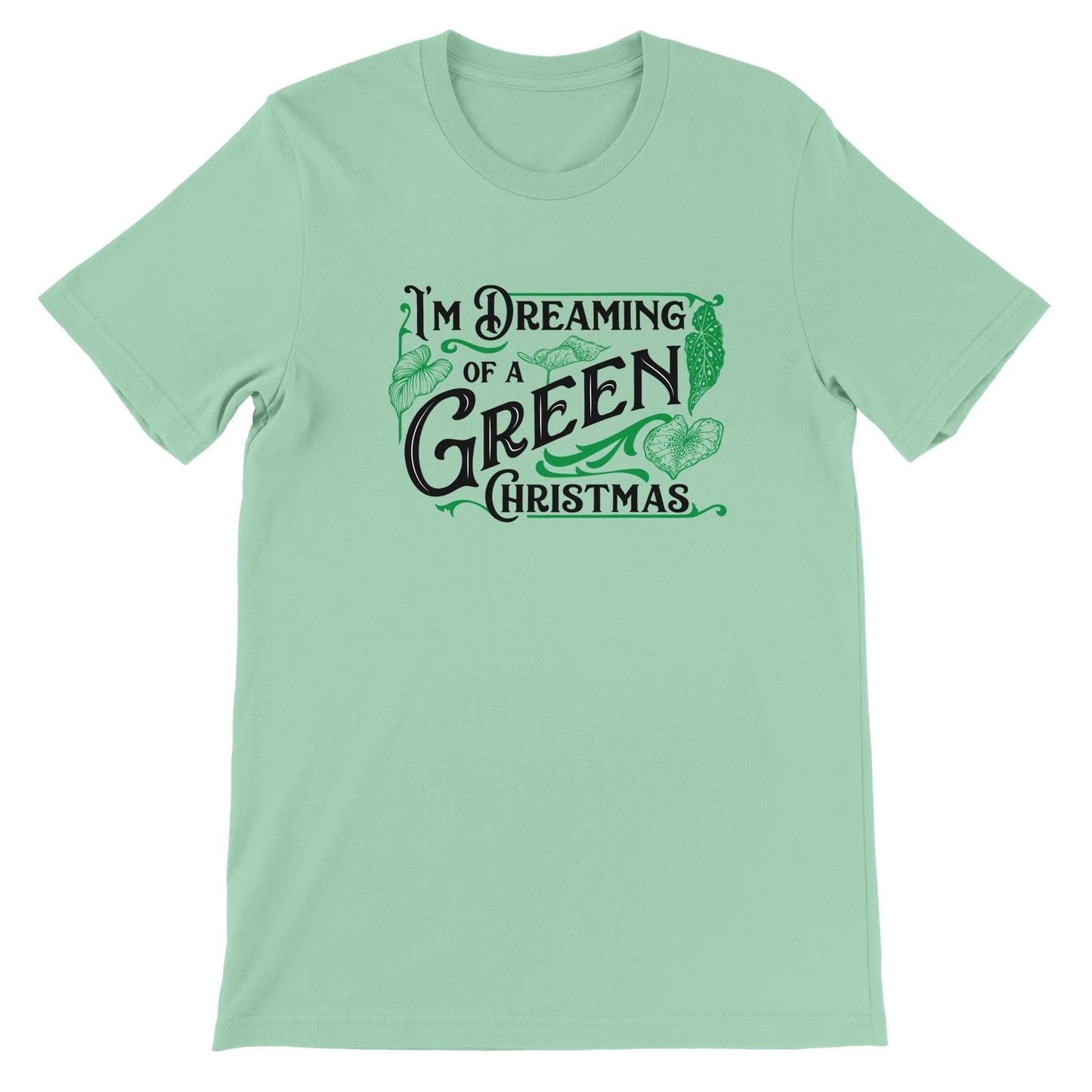 Grow Happy Gifts  I'm Dreaming of a Green Christmas T-shirt Mint / S