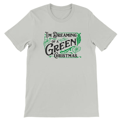 Grow Happy Gifts  I'm Dreaming of a Green Christmas T-shirt Silver / S