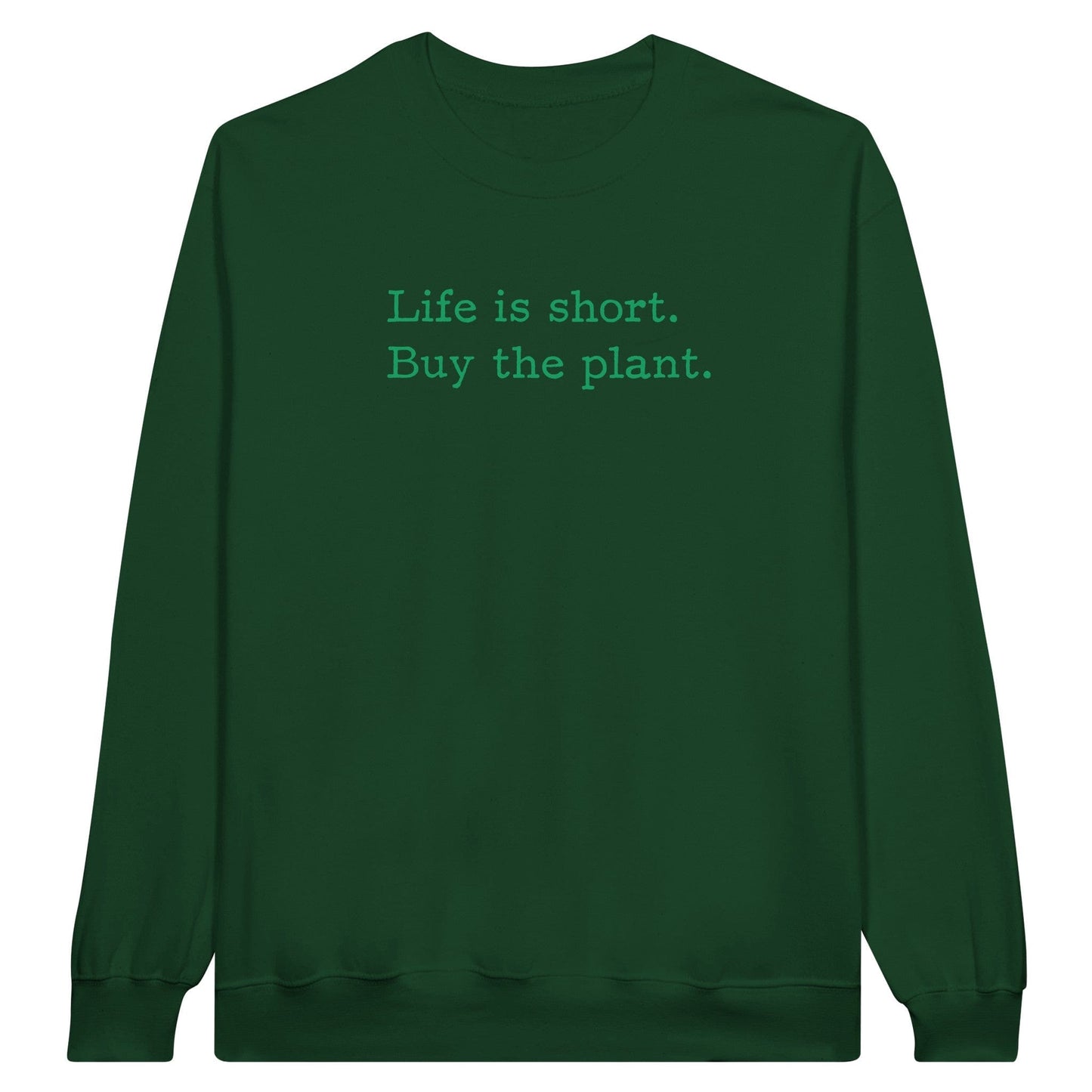 Grow Happy Gifts  Life is Short Crewneck Sweatshirt Forest Green / S