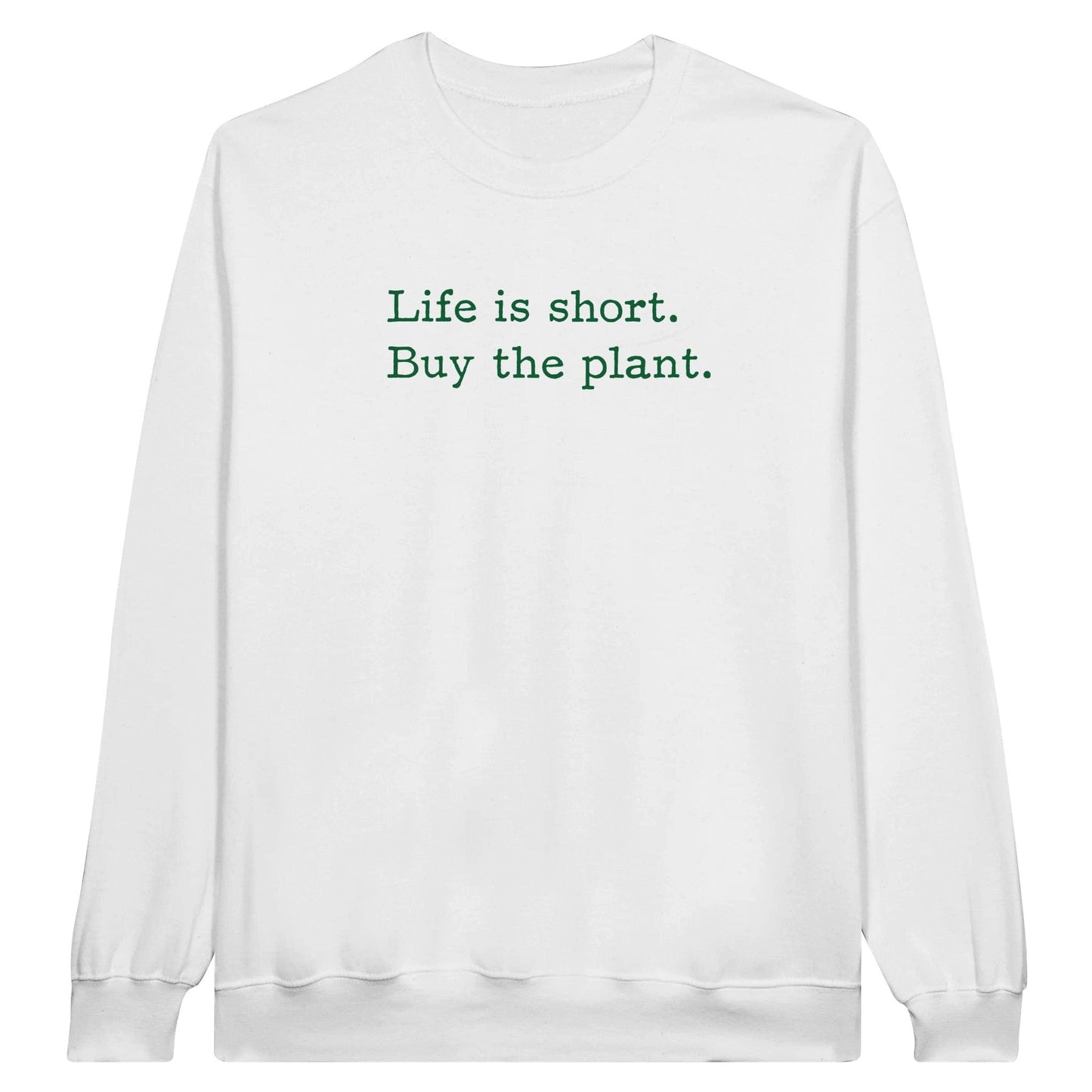 Grow Happy Gifts  Life is Short Crewneck Sweatshirt White / S