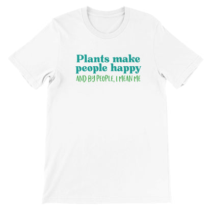 Grow Happy Gifts  Plants Make People Happy T-shirt White / M