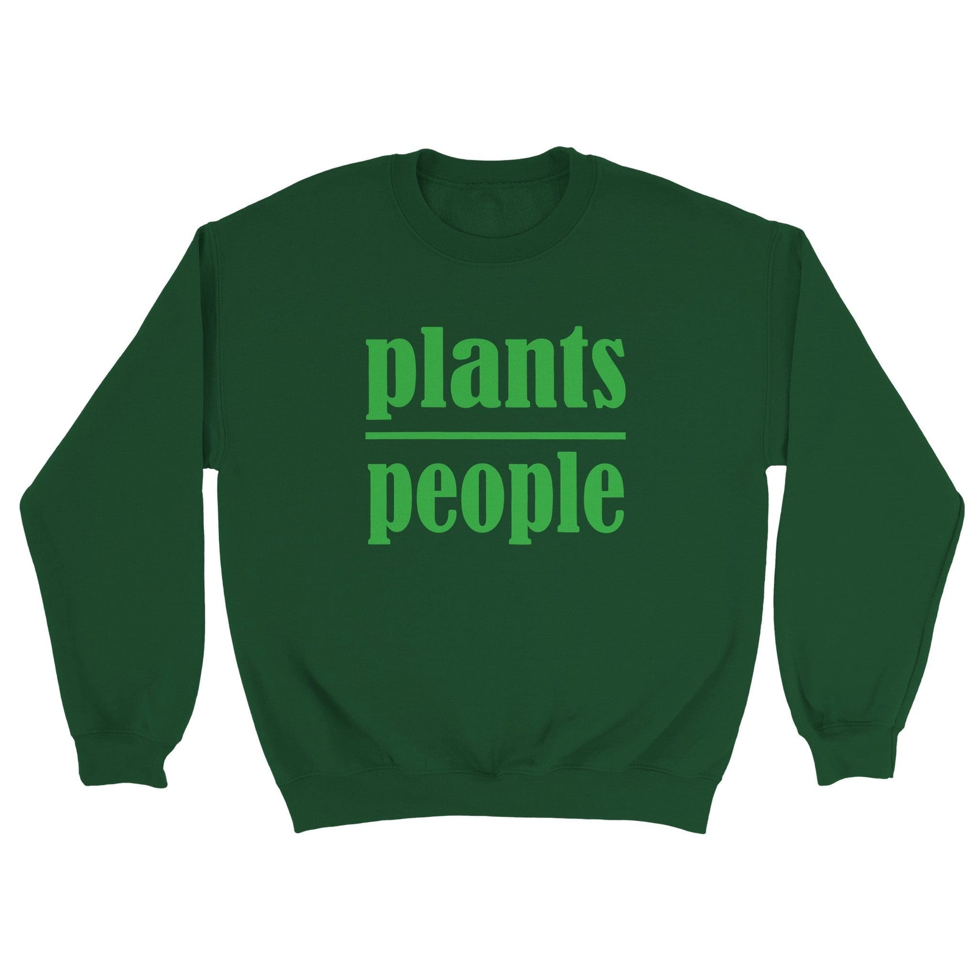 Grow Happy Gifts  Plants Over People Sweatshirt Forest Green / S