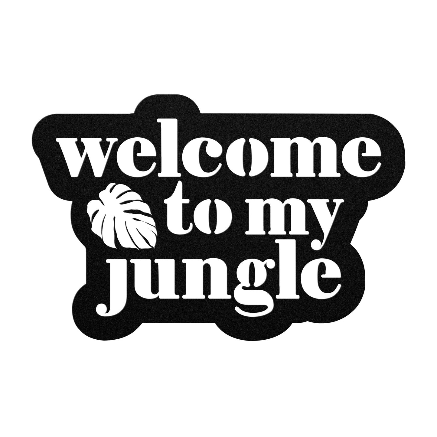 Grow Happy Gifts  Welcome to My Jungle Metal Sign Black / 12 Inch