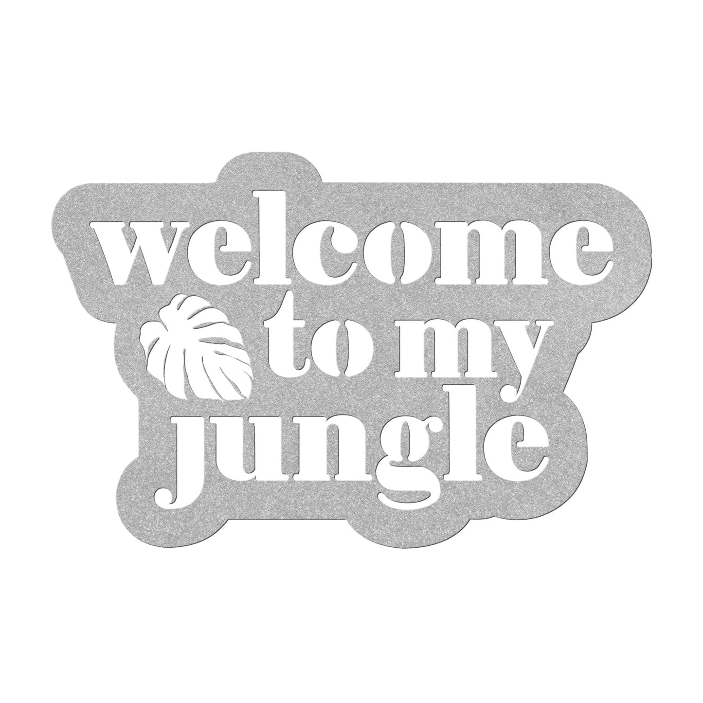 Grow Happy Gifts  Welcome to My Jungle Metal Sign Silver / 12 Inch