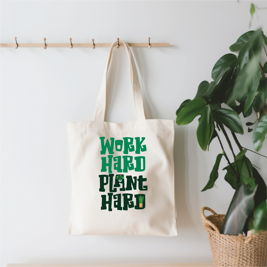 Grow Happy Gifts  Work Hard, Plant Hard Tote Bag