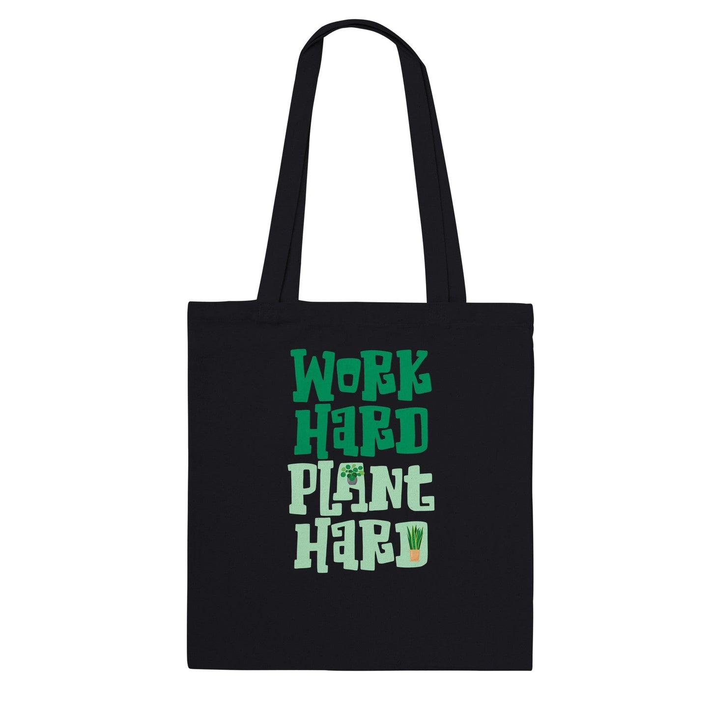 Grow Happy Gifts  Work Hard, Plant Hard Tote Bag Black